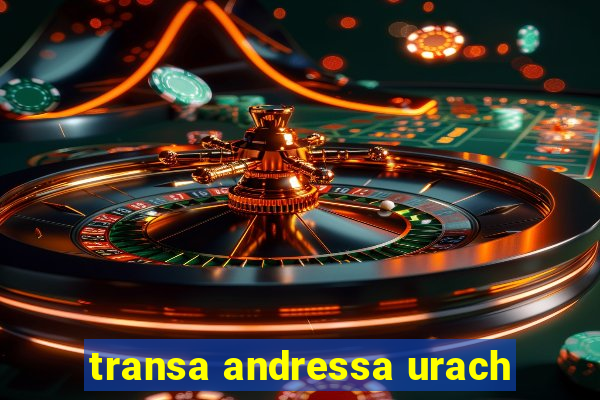 transa andressa urach